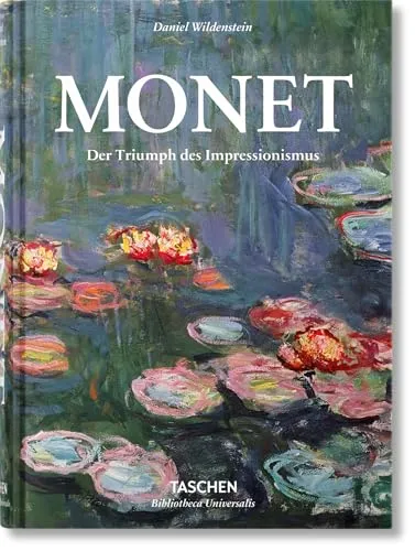 Monet. Der Triumph des Impressionismus - Europäische Kunstgeschichte, eine umfassende Analyse der Impressionismus-Bewegung mit beeindruckenden Werken von Monet.