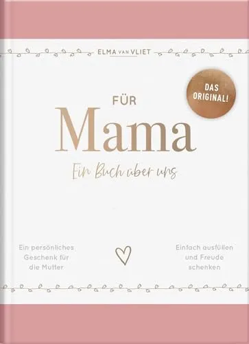 Für Mama: Ein Buch über uns | Das Original – liebevolles Ausfüllbuch und Erinnerungsalbum mit inspirierenden Fragen | Schönes Geschenk für die Mutter (Elma van Vliet - Erinnerungsbücher)