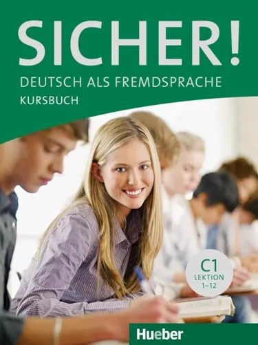 Sicher C1 KB HUEBER - Deutsch lernen leicht gemacht - Lehrbuch für Deutsch als Fremdsprache, ideal für fortgeschrittene Lernende, um Sprachkenntnisse zu vertiefen und Prüfungen vorzubereiten.