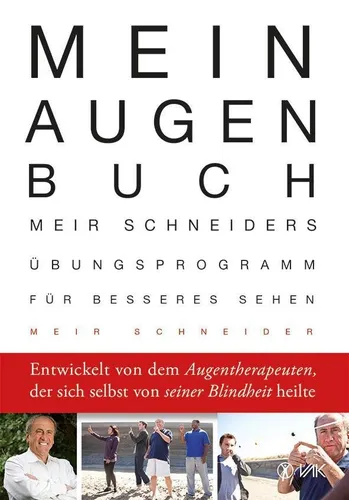 Mein Augen-Buch: Meir Schneiders Übungsprogramm für besseres Sehen - Medizin - Effektives Übungsprogramm zur Verbesserung Ihrer Sehkraft, jetzt in erweiterter und aktualisierter Neuausgabe.