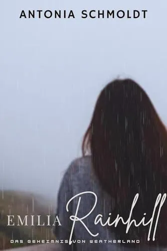 Emilia Rainhill: Das Geheimnis von Weatherland (Weatherland - Trilogie)