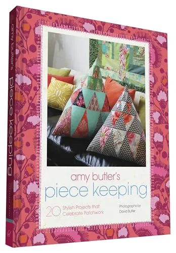 Amy Butler's Piece Keeping: 20 Stylische Patchwork Projekte - Bücher über Patchwork, kreative Anleitungen für stilvolle Nähprojekte, ideal für Nähbegeisterte und DIY-Fans.