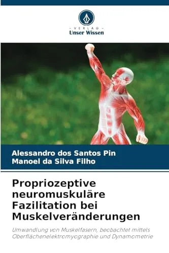 Propriozeptive neuromuskuläre Fazilitation bei Muskelveränderungen: Umwandlung von Muskelfasern, beobachtet mittels Oberflächenelektromyographie und Dynamometrie
