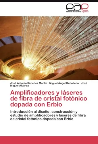 Amplificadores y láseres de fibra de cristal fotónico dopada con Erbio José Anto
