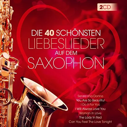 Die 40 schönsten Liebeslieder auf dem Saxophon; Instrumental; I Just Called To Say I Love You; My Love; Ti Amo; Moonlight Sax; Lovers Island; Romantic Dreams;