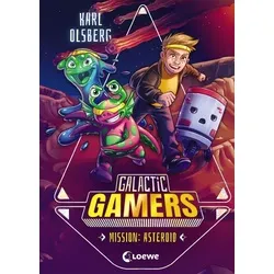 Galactic Gamers (Band 2) - Mission: Asteroid: Kinderbuch für Jungen und Mädchen ab 10 Jahre