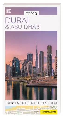 TOP10 Reiseführer Dubai & Abu Dhabi: TOP10-Listen zu Highlights, Themen und Stadtteilen mit wetterfester Extra-Karte. Von Reisenden. Für Reisende.