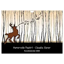 Claudia Elsner | Humorvolle PopArt - Kunstkalender von Claudia Elsner...