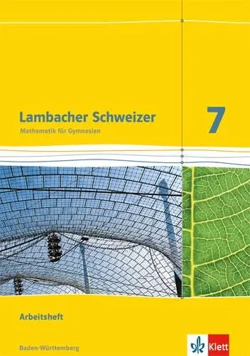 Lambacher Schweizer Mathematik 7. Ausgabe Baden-Württemberg: Arbeitsheft mit Lösungen Klasse 7 (Lambacher Schweizer. Ausgabe für Baden-Württemberg ab 2014)