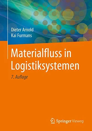 Springer Materialfluss in Logistiksystemen - Kai Furmans, Dieter Arnold (2019) - Fachbuch über Materialfluss in Logistiksystemen, bietet umfassende Einblicke und praxisnahe Lösungen für effiziente Logistikprozesse.