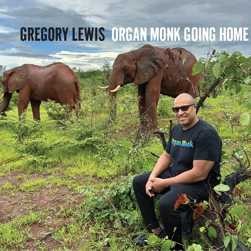 Gregory Lewis: Organ Monk Going Home