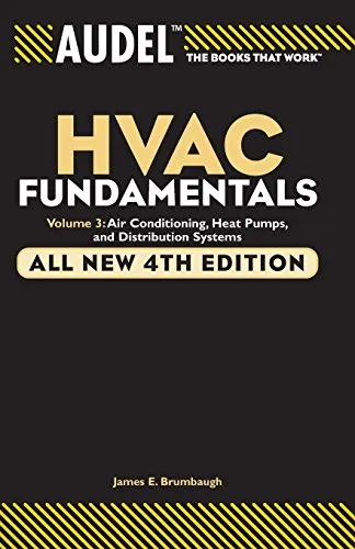 Audel HVAC Fundamentals, Volume 3: Air Conditioning, Heat Pumps and Distribution Systems, All New 4th Edition (Audel Technical Trades Series)
