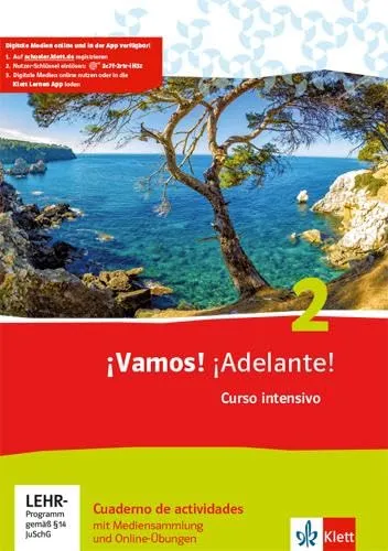 ¡Vamos! ¡Adelante! Curso intensivo 2: Cuaderno de actividades mit Mediensammlung und Online-Übungen 2. Lernjahr: Spanisch als 3. Fremdsprache (¡Vamos! ... intensivo. Ausgabe 3. Fremdsprache ab 2016)