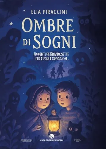 Ombre di sogni. Avventure brividosette per cuori coraggiosi (Pikkoli)