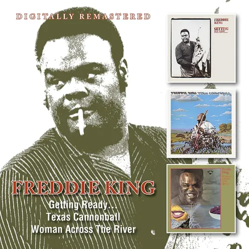 Freddie King Getting Ready.../Texas Cannonball/Woman Across the River (CD)