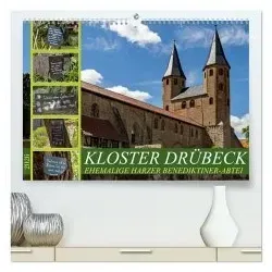 Kloster Drübeck-Ehemalige Harzer Benediktiner-Abtei (hochwertiger Premium Wandkalender 2026 DIN A2 quer), Kunstdruck in Hochglanz