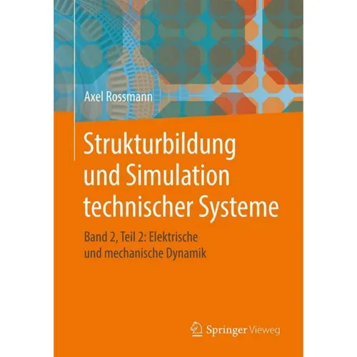 Springer Strukturbildung und Simulation technischer Systeme (Deutsch, Axel Rossmann, 2018) (9595041)