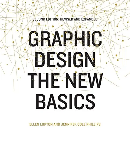 Graphic Design: The New Basics: The New Basics (Bestselling Introduction to Graphic Design Book)