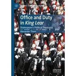 Office and Duty in King Lear von Alexander Thom / Springer International Publishing / Taschenbuch