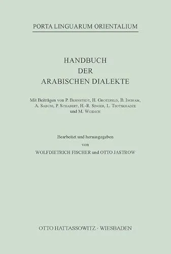 Handbuch der arabischen Dialekte (Porta Linguarum Orientalium: Neue Serie, Band 16)