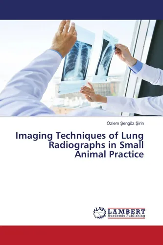 Özlem ¿Engöz ¿Irin | Imaging Techniques of Lung Radiographs in Small Animal...