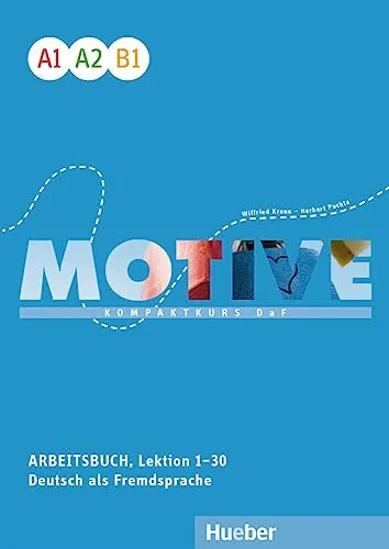 Motive A1-B1: Kompaktkurs DaF - Arbeitsbuch mit Online-Audios - Deutsch als Fremdsprache, umfassendes Arbeitsbuch für Lektionen 1–30 mit praktischen Online-Audios für effektives Lernen.