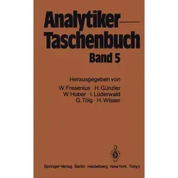 Analytiker-Taschenbuch von Wilhelm Fresenius/ Helmut Günzler/ Walter Huber/ Ingo Lüderwald/ Günter Tölg / Springer Berlin Heidelberg / Taschenbuch