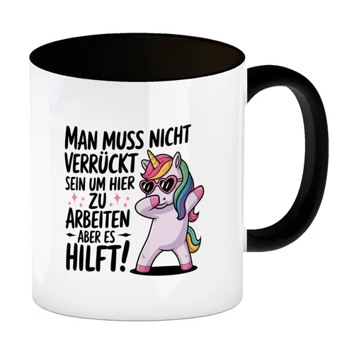 Es hilft verrückt zu sein Kaffeebecher in schwarz mit Einhorn