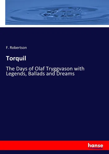 Hansebooks Torquil von F. Robertson (2017) - Fachbuch über Torquil, bietet tiefgehende Einblicke und Analysen für Literaturinteressierte und Studenten.