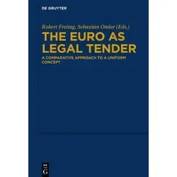The Euro as Legal Tender: Ein Vergleichsansatz zu einem einheitlichen Konzept - Belletristik über die rechtlichen Aspekte des Euro, der als einheitliche Währung in Europa eingeführt wurde. Eine tiefgehende Analyse nach 20 Jahren.