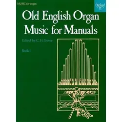 Old English Organ Music for Manuals Book 1 von C. H. Trevor - Bücher – 24 Seiten Notenblätter für Orgel, ideal für Liebhaber klassischer Musik und zur Verbesserung der Spieltechnik.