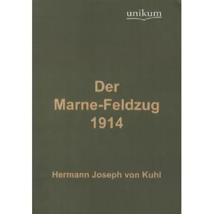 Unikum Der Marne-Feldzug 1914 (Hermann von Kuhl, 2011) (55416814)