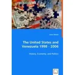 The United States and Venezuela 1998 - 2006 | Janos Welsch - Sozialwissenschaften Taschenbuch von Janos Welsch, bietet eine umfassende Analyse der politischen und wirtschaftlichen Beziehungen zwischen den USA und Venezuela.