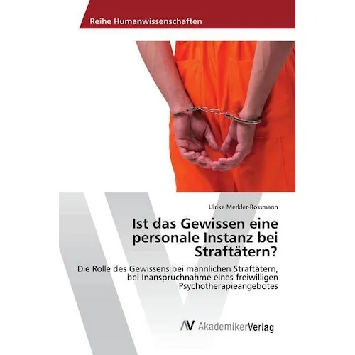 AV Ist das Gewissen eine personale Instanz bei Straftätern? (Deutsch, Ulrike Merkler-Rossmann, 2019) (56115105)