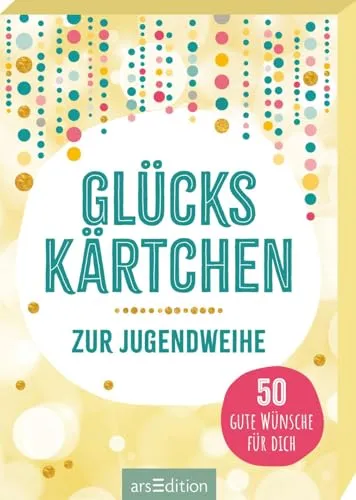 Glückskärtchen zur Jugendweihe: 50 gute Wünsche für dich | Inspirierende Texte für den neuen Lebensabschnitt
