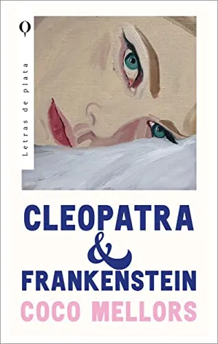 Cleopatra Y Frankenstein (Plata) - Fesselnde Unterhaltungsliteratur über Freundschaft und Identität in der modernen Welt, perfekt für Leser, die tiefgründige Geschichten lieben.