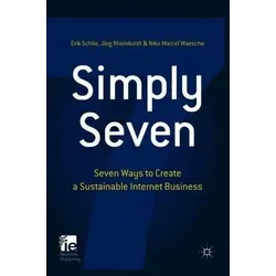 Simply Seven: Seven Ways to Create a Sustainable Internet Business - Recht - Entdecken Sie sieben effektive Strategien für den Aufbau eines nachhaltigen Online-Geschäfts und sichern Sie sich Ihren digitalen Erfolg.