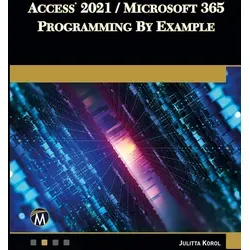 Access 2021 / Microsoft 365 Programming by Example von Julitta Korol / Mercury Learning and Information / Taschenbuch