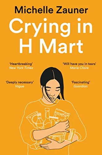 Crying in H Mart: The No. 1 New York Times bestselling memoir from indie rockstar Japanese Breakfast