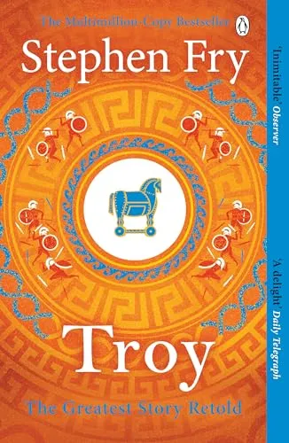 Troy: Our Greatest Story Retold (Stephen Fry’s Greek Myths, 3, Band 3)