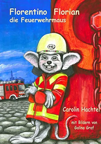 Florentino Florian: Die Feuerwehrmaus
