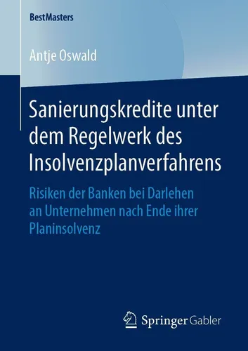 Springer Sanierungskredite - Insolvenzplanverfahren von Antje Oswald - Fachbuch über Sanierungskredite im Insolvenzplanverfahren, bietet praxisnahe Einblicke und rechtliche Grundlagen für Fachleute und Studierende.