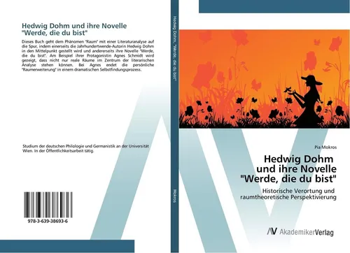 AV Hedwig Dohm - Werde, die du bist (Pia Mokros, 2012) - Fachbuch über Hedwig Dohm und ihre Novelle, bietet tiefgehende Analysen und Einblicke in feministische Literaturgeschichte.