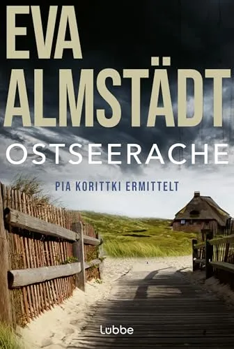 Ostseerache: Pia Korittkis dreizehnter Fall (Kommissarin Pia Korittki, Band 13)