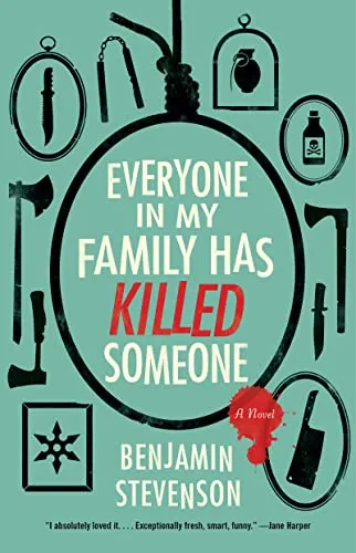 Everyone in My Family Has Killed Someone: A Novel (The Ernest Cunningham Mysteries, 1)