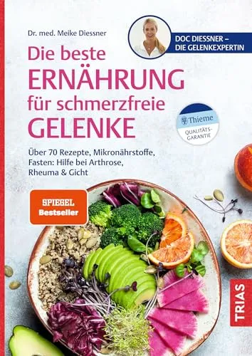 Die beste Ernährung für schmerzfreie Gelenke: Über 70 Rezepte - Diäten mit über 70 Rezepten zur Unterstützung bei Arthrose, Rheuma & Gicht - für schmerzfreie Gelenke durch gezielte Mikronährstoffe und Fasten.