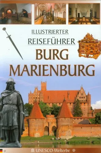 Burg Marienburg Illustrierter Reisefuhrer: Zamek Malbork wersja niemiecka