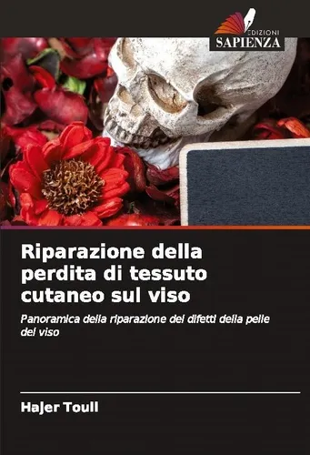 Riparazione della perdita di tessuto cutaneo sul viso Hajer Touil