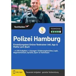 Polizei Hamburg Einstellungstest Online-Testtrainer inkl. App & Mathe Lern-Buch I + 4.500 Aufgaben + Lösungen I Erfahrungsberichte, Logik, Allgemeinwissen, Sprache, Sport & Fachwissen
