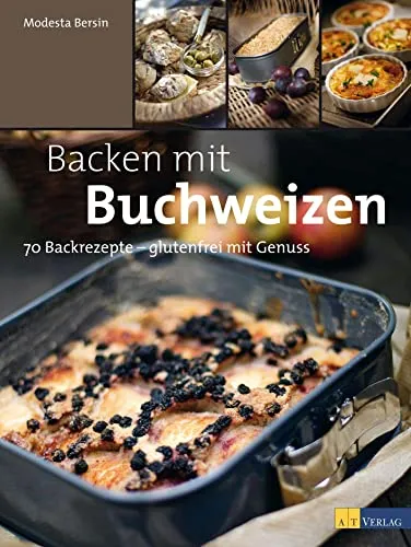 Backen mit Buchweizen: 70 glutenfreie Backrezepte - Freizeit, Haus & Garten – Entdecken Sie 70 köstliche, glutenfreie Backrezepte für genussvolles Backen mit Buchweizen.